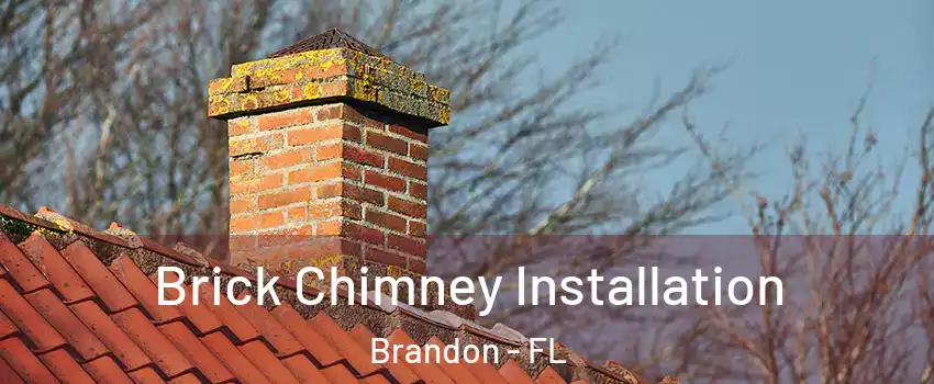 Brick Chimney Installation Brandon - FL