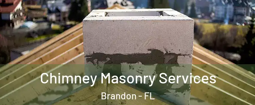 Chimney Masonry Services Brandon - FL