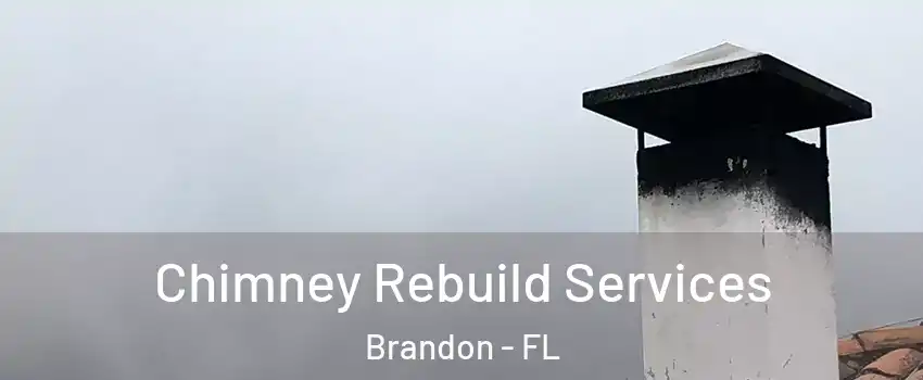 Chimney Rebuild Services Brandon - FL