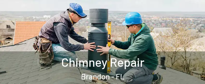 Chimney Repair Brandon - FL