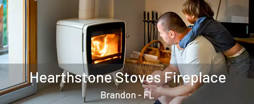 Hearthstone Stoves Fireplace Brandon - FL