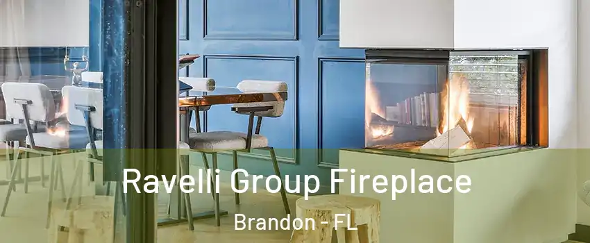 Ravelli Group Fireplace Brandon - FL