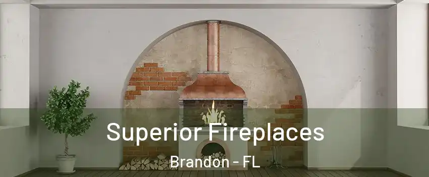 Superior Fireplaces Brandon - FL