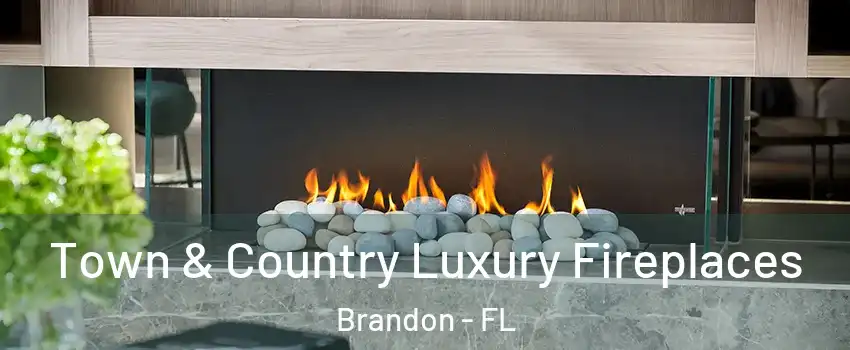 Town & Country Luxury Fireplaces Brandon - FL