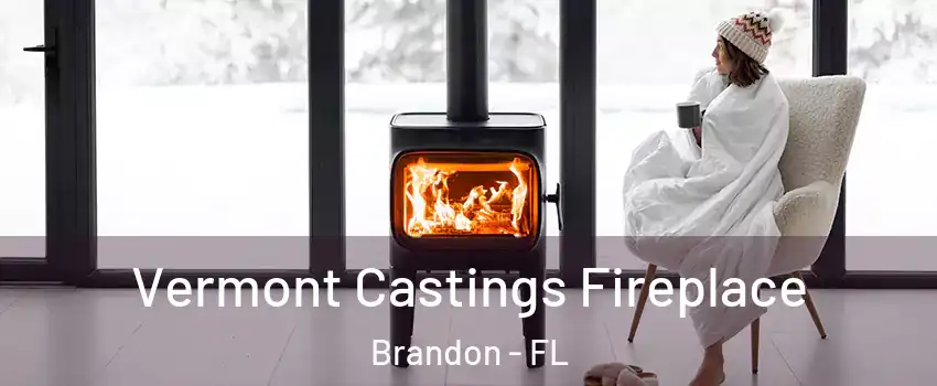Vermont Castings Fireplace Brandon - FL